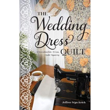 The Wedding Dress Quilt book cover with vintage sewing machine and wedding dress in Texas setting