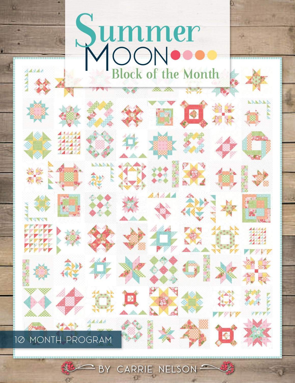 Summer Moon Block of the Month sampler quilt by Carrie Nelson with 24 whimsical blocks in varying sizes