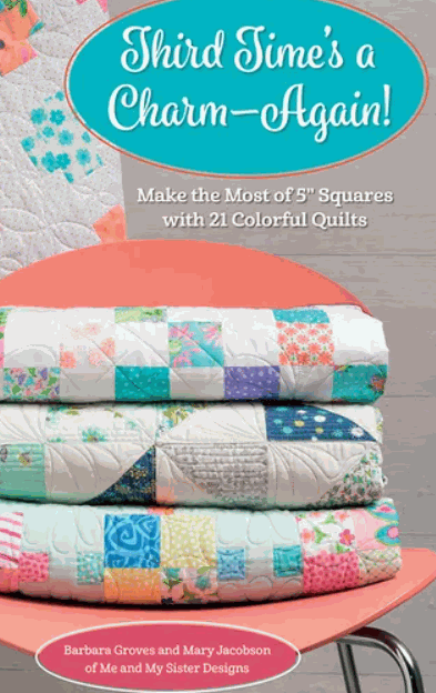 Third Time's A Charm quilt book cover by Me & My Sister Designs featuring 21 quilt designs with 5-inch squares