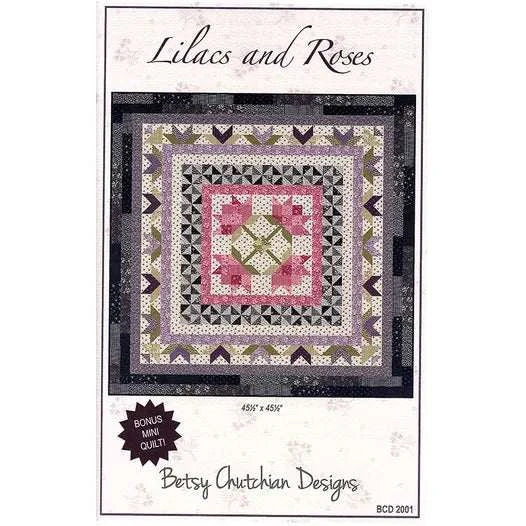 Lilacs and Roses quilt pattern by Betsy Chuthhain Designs featuring floral and geometric blocks in purple, green, pink, and black colors.