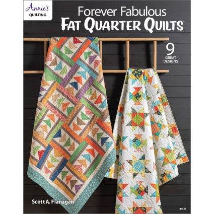 Forever Fabulous Fat Quarter Quilts book by Scott A Flanagan showcasing colorful quilt designs using fat quarter precuts