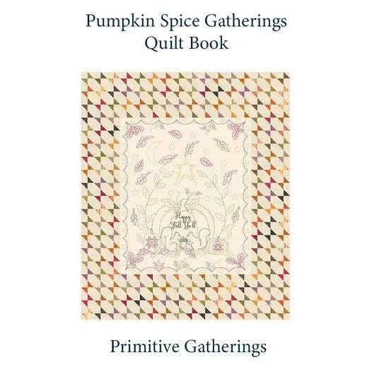 Pumpkin Spice Gatherings Quilt Pattern booklet by Lisa Bongean for Moda Fabrics with Fall for All quilt design