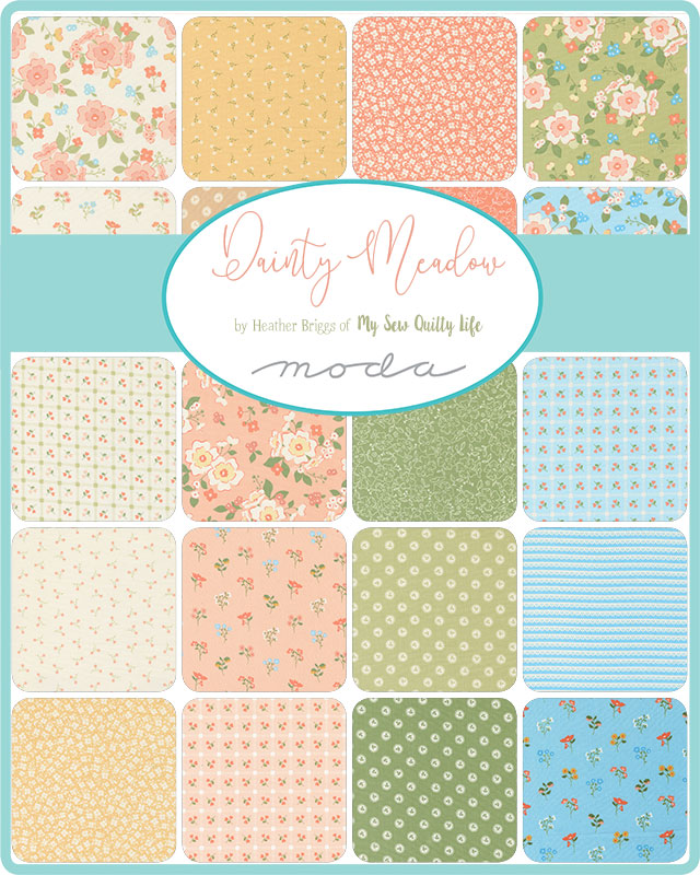 *NEW* Dainty Meadow by Heather Briggs of My Sew Quilty Life for Moda Fabrics