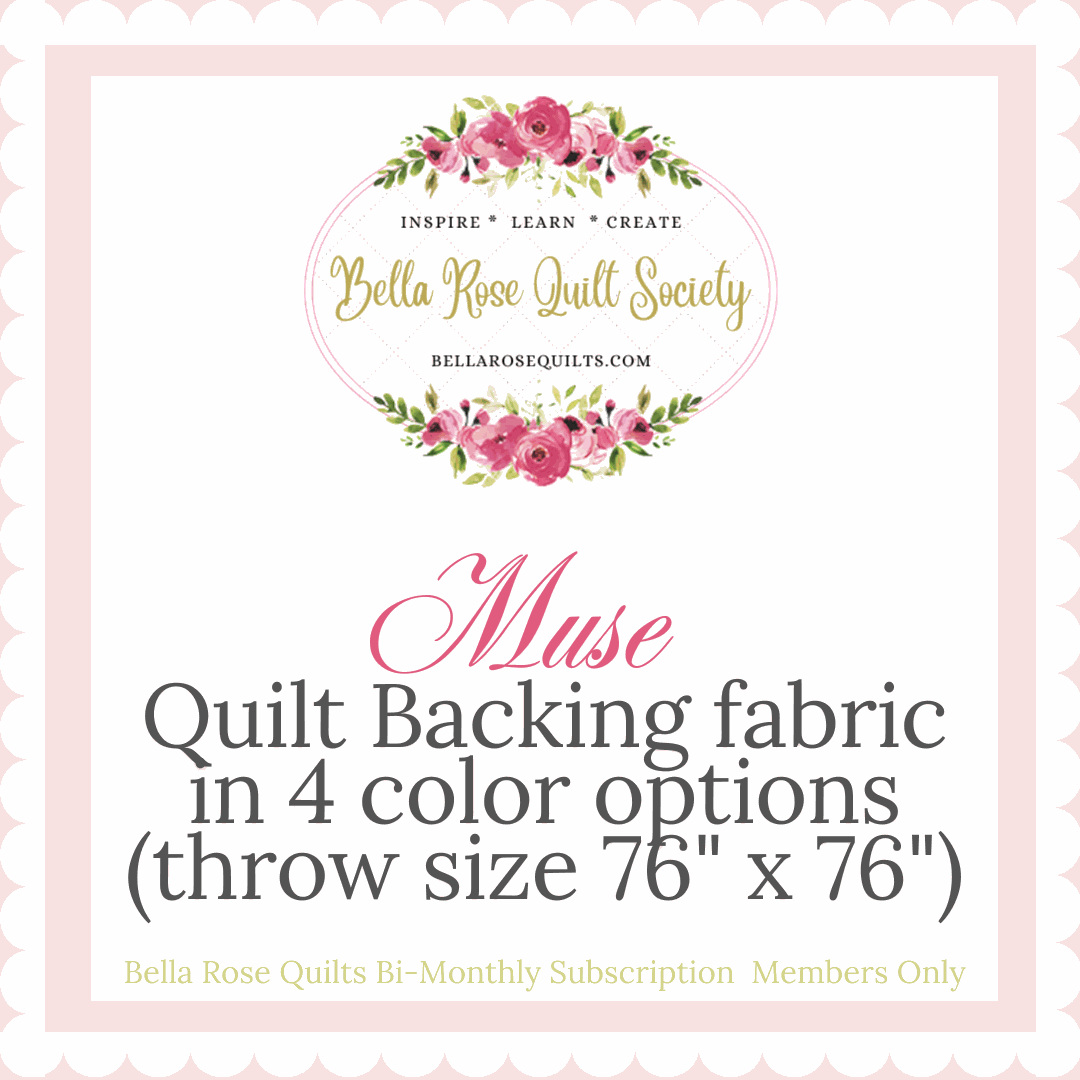 Subscribers Only 2025 Bella Rose Quilt Society Muse Quilt Backing Pink Bud 4-3/4 yards throw size 76 x 76