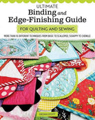 Cover of Ultimate Binding and Edge-Finishing Guide for Quilting and Sewing by Deonn Stott showing binding techniques and edge-finishing tutorials