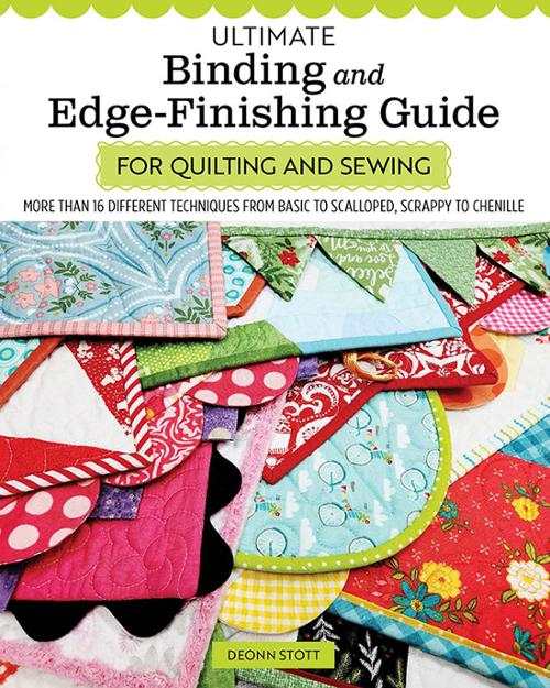 Cover of Ultimate Binding and Edge-Finishing Guide for Quilting and Sewing by Deonn Stott showing binding techniques and edge-finishing tutorials