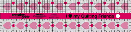 Creative Grids I Love My Quilt Friends Quilt Ruler 2.5x10 inch acrylic with non-slip grip and black pink markings