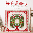 Make It Merry BOM quilt kit featuring peppermint and pine holiday wreath design by Jennie Jo Lamb