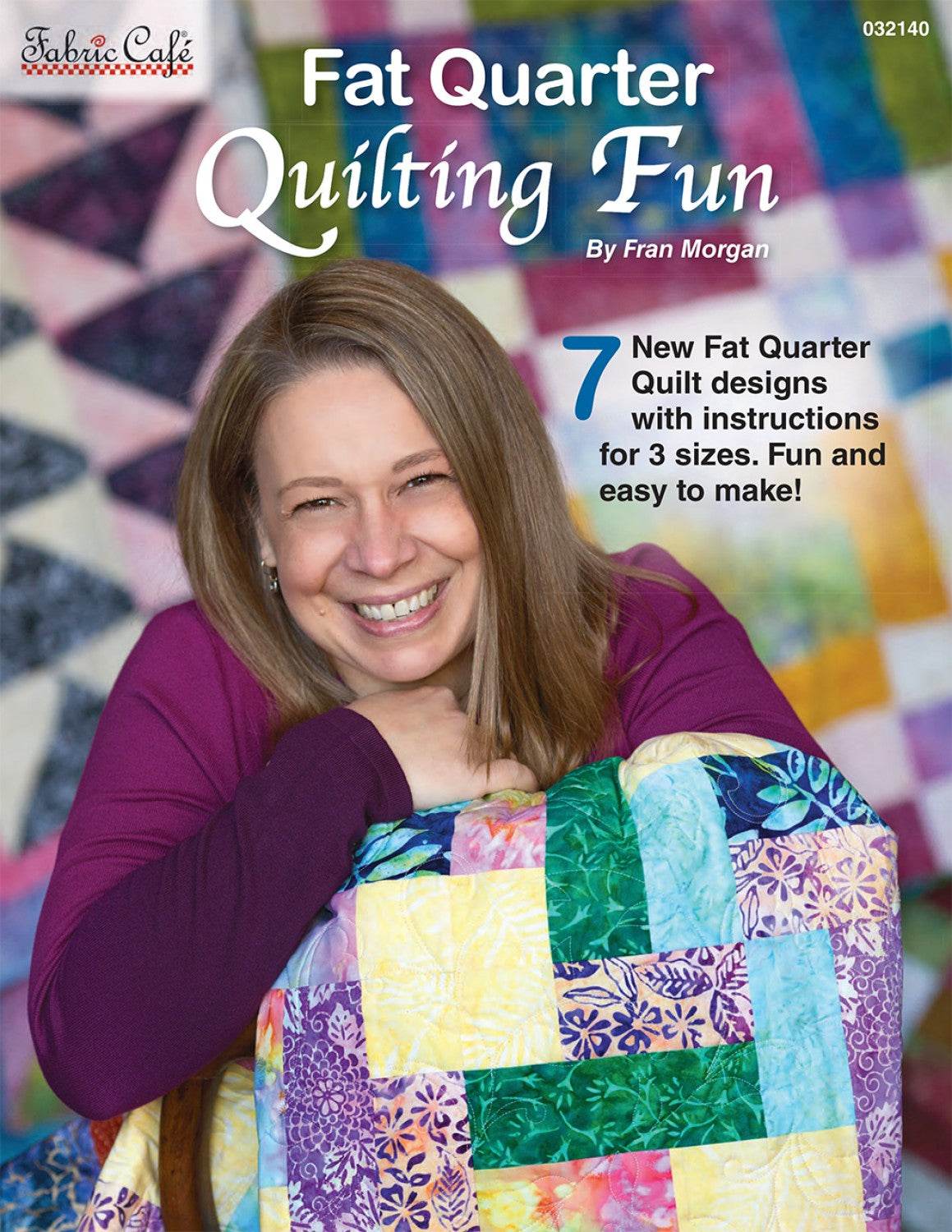 Fat-Quarter Quilting Fun book cover showing smiling woman with colorful quilt designs and text about 7 new fat quarter quilt patterns for 3 sizes