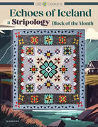 Echoes of Iceland quilting book by Gudrun Erla featuring Heima fabric and Stripology rulers