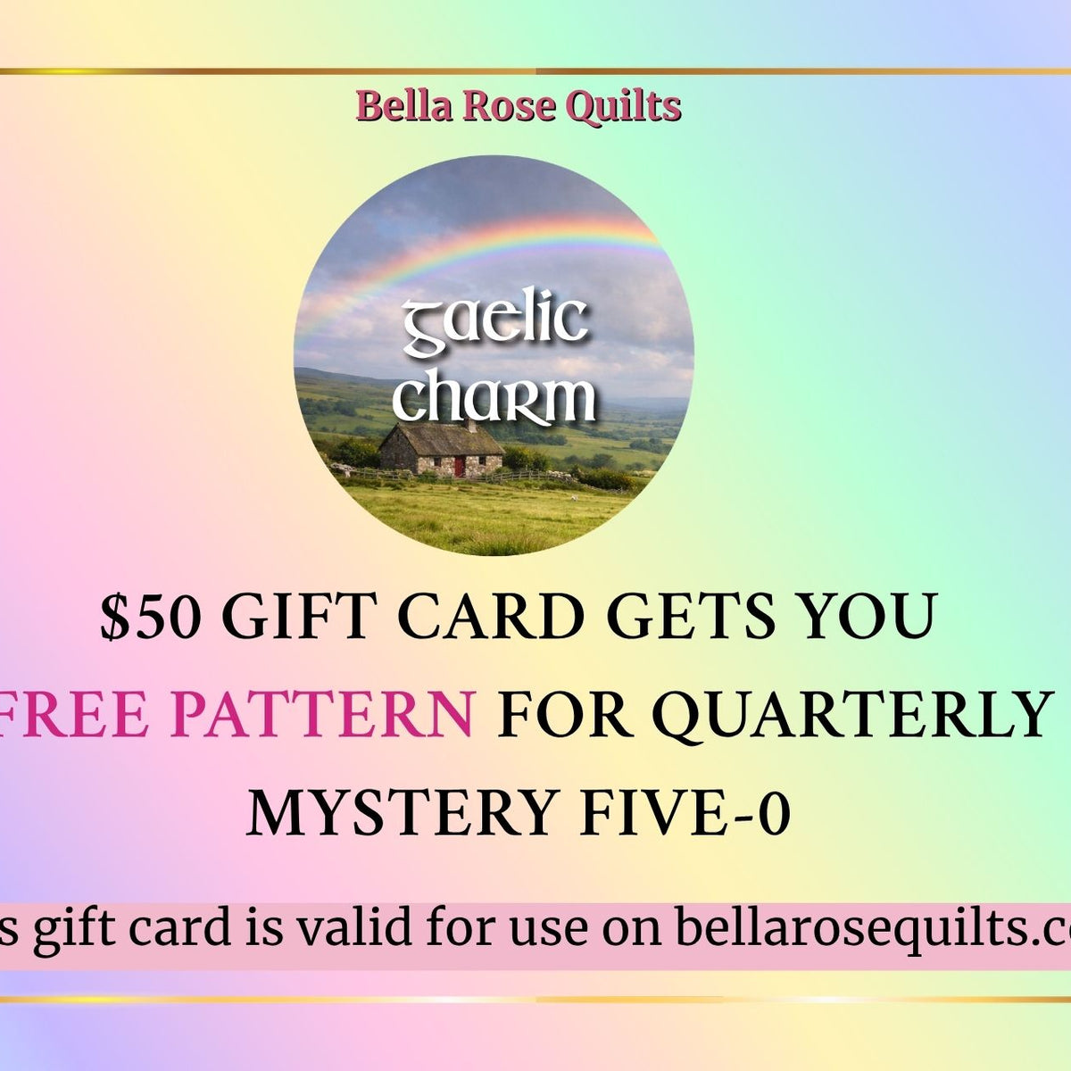 M50 $50 Gaelic Charm Voucher | Bella Rose Quilts