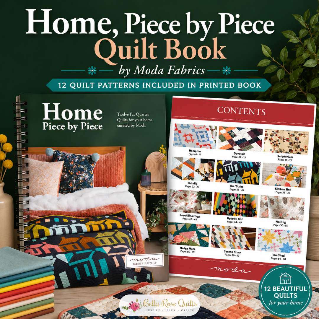 Home Piece by Piece Quilt Book by Moda Fabrics with 12 quilt patterns and mixed fabric collections, pre-order available.