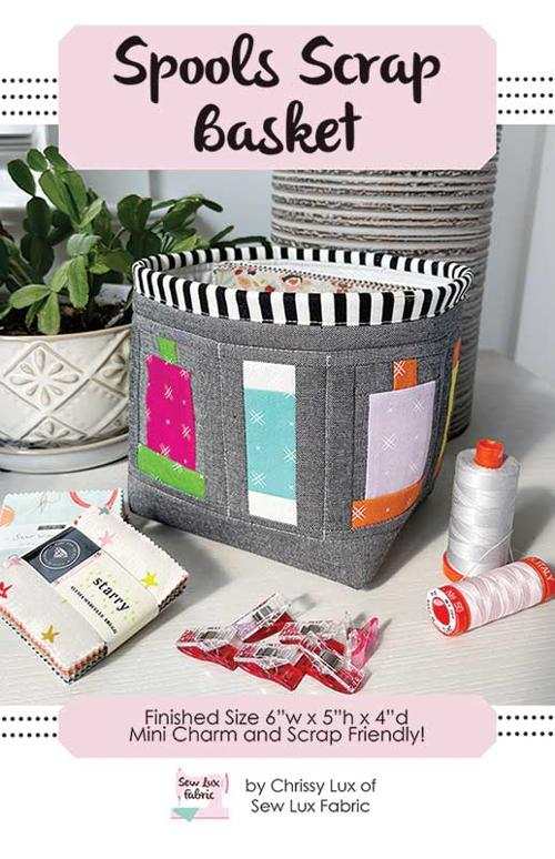 Spools Scrap Basket Kit by Chrissy Lux with fabric basket featuring spool design, 6x5x4 inches, mini charm and scrap friendly