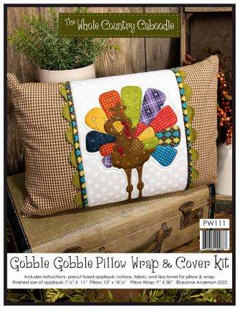 Gobble Gobble Pillow Wrap with turkey applique and instructions kit by The Whole Country Caboodle