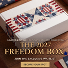 Freedom 4th of July Box 2027 patriotic quilt mystery box waitlist announcement