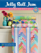 Jelly Roll Jam quilt patterns with colorful stacked quilts and floral vases on a table